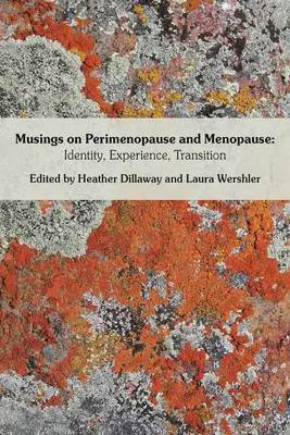 Reflexiones sobre la perimenopausia y la menopausia: Identidad, Experiencia, Transición. - Musings on Perimenopause and Menopause: Identity, Experience, Transition.