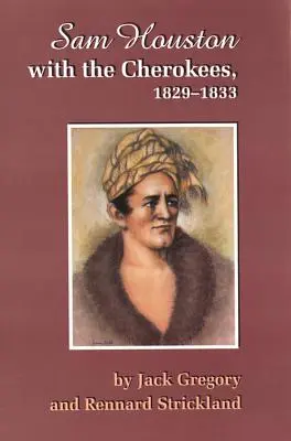 San Houston con los cherokees, 1829-1833 - San Houston with the Cherokees, 1829-1833