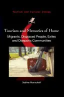 Turismo y recuerdos del hogar: Migrantes, desplazados, exiliados y comunidades diaspóricas - Tourism and Memories of Home: Migrants, Displaced People, Exiles and Diasporic Communities