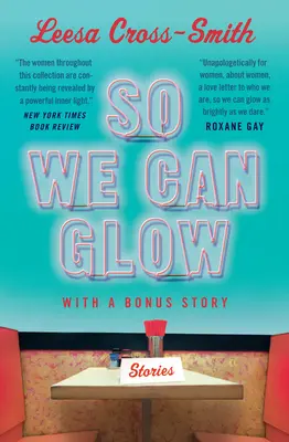 Para que podamos brillar: Historias - So We Can Glow: Stories