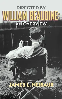 Dirigidas por William Beaudine: An Overview (tapa dura) - Directed by William Beaudine: An Overview (hardback)