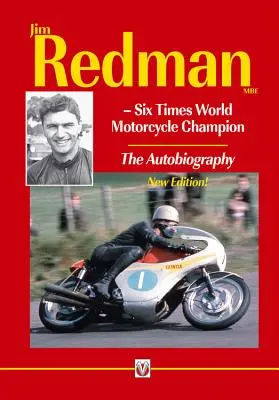 Jim Redman Seis veces campeón del mundo de motociclismo - La autobiografía - Nueva edición - Jim Redman: Six Times World Motorcycle Champion - The Autobiography - New Edition