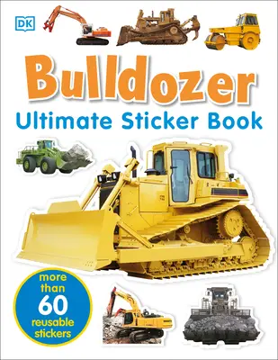 Ultimate Sticker Book: Bulldozer: Más de 60 pegatinas reutilizables a todo color - Ultimate Sticker Book: Bulldozer: Over 60 Reusable Full-Color Stickers