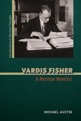 Vardis Fisher: Una novelista mormona - Vardis Fisher: A Mormon Novelist