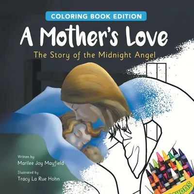 El amor de una madre: La historia del ángel de medianoche, edición para colorear - A Mother's Love: The Story of the Midnight Angel, Coloring Book Edition