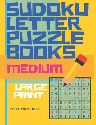 Libros de Sudokus con Letras - Mediano - Grande: Sudoku con letras - Libro de Juegos Cerebrales para Adultos - Juegos de Lógica para Adultos - Sudoku Letter Puzzle Books - Medium - Large Print: Sudoku with letters -Brain Games Book for Adults - Logic Games For Adults