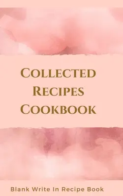 Recetas de cocina recopiladas - Libro de recetas para escribir en blanco - Incluye secciones para ingredientes, instrucciones y tiempo de preparación. - Collected Recipes Cookbook - Blank Write In Recipe Book - Includes Sections For Ingredients, Directions And Prep Time.