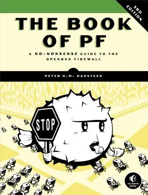 El libro de PF: una guía práctica del cortafuegos de OpenBSD - The Book of PF: A No-Nonsense Guide to the OpenBSD Firewall