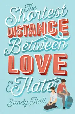 La distancia más corta entre el amor y el odio - The Shortest Distance Between Love & Hate