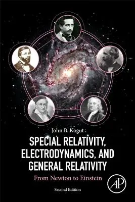Relatividad especial, electrodinámica y relatividad general: De Newton a Einstein - Special Relativity, Electrodynamics, and General Relativity: From Newton to Einstein