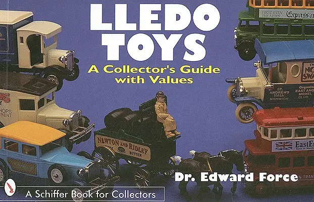 Juguetes Lledo: Guía de coleccionistas con valores - Lledo Toys: A Collector's Guide with Values