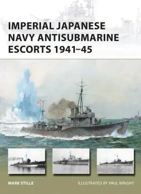 Escoltas Antisubmarinas de la Armada Imperial Japonesa 1941-45 - Imperial Japanese Navy Antisubmarine Escorts 1941-45