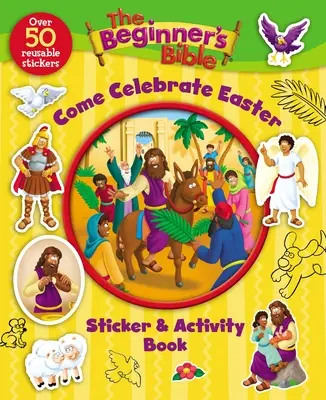 La Biblia Para Principiantes Ven a Celebrar la Pascua Libro de Pegatinas y Actividades - The Beginner's Bible Come Celebrate Easter Sticker and Activity Book