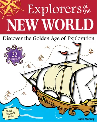 Exploradores del Nuevo Mundo: Descubre la Edad de Oro de la Exploración - Explorers of the New World: Discover the Golden Age of Exploration