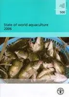 Estado mundial de la acuicultura 2006 (Documento técnico de pesca de la FAO) - State of world aquaculture 2006 (FAO fisheries technical paper)