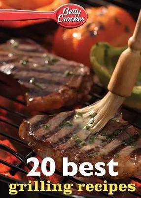 Betty Crocker 20 Mejores Recetas para Cocinar a la Parrilla - Betty Crocker 20 Best Grilling Recipes