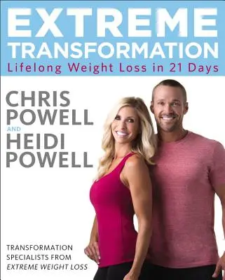 Transformación extrema: Pérdida de peso para toda la vida en 21 días - Extreme Transformation: Lifelong Weight Loss in 21 Days