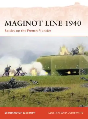 Línea Maginot 1940: Batallas en la frontera francesa - Maginot Line 1940: Battles on the French Frontier