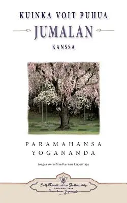 Kuinka voit puhua Jumalan kanssa - Cómo hablar con Dios (finés) - Kuinka voit puhua Jumalan kanssa - How You Can Talk With God (Finnish)