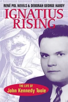 Ignatius Rising: La vida de John Kennedy Toole - Ignatius Rising: The Life of John Kennedy Toole