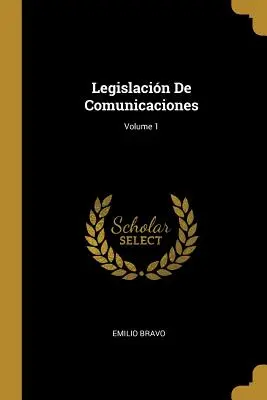 Legislacin De Comunicaciones; Volumen 1 - Legislacin De Comunicaciones; Volume 1