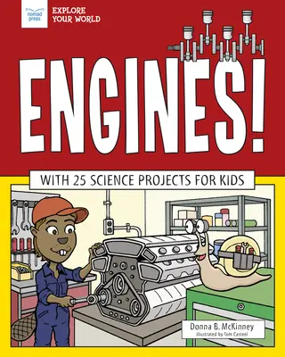 Motores!: Con 25 proyectos científicos para niños - Engines!: With 25 Science Projects for Kids