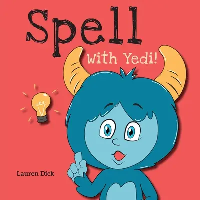 Deletrea con Yedi: (Edades 3-5) ¡Practica con Yedi! (Ortografía, Alfabeto, A-Z) - Spell With Yedi!: (Ages 3-5) Practice With Yedi! (Spelling, Alphabet, A-Z)