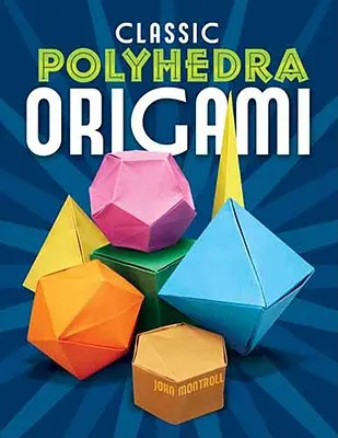 Origami clásico de poliedros - Classic Polyhedra Origami