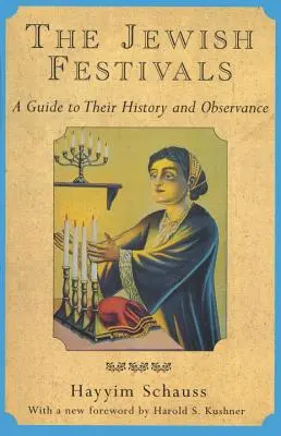 Las fiestas judías: Una guía sobre su historia y observancia - The Jewish Festivals: A Guide to Their History and Observance