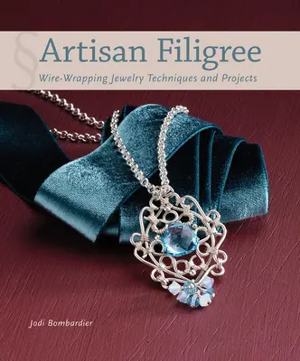 Filigrana Artesanal: Técnicas y proyectos de joyería con alambre - Artisan Filigree: Wire-Wrapping Jewelry Techniques and Projects