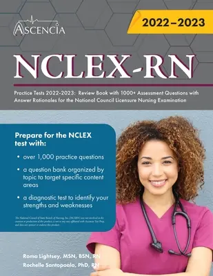 NCLEX-RN Pruebas de Práctica 2022-2023: Libro de repaso con más de 1000 preguntas de evaluación con justificación de respuestas para el National Council Licensure Nursing Exami - NCLEX-RN Practice Tests 2022-2023: Review Book with 1000+ Assessment Questions with Answer Rationales for the National Council Licensure Nursing Exami