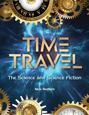 Viajes en el tiempo: Ciencia y ciencia ficción - Time Travel: The Science and Science Fiction