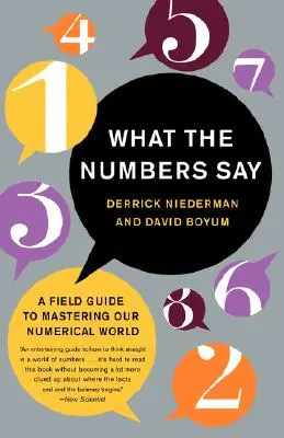 Lo que dicen los números: Guía de campo para dominar nuestro mundo numérico - What the Numbers Say: A Field Guide to Mastering Our Numerical World