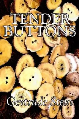 Tender Buttons de Gertrude Stein, Ficción, Literario, LGBT, Gay - Tender Buttons by Gertrude Stein, Fiction, Literary, LGBT, Gay