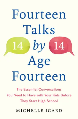 Catorce conversaciones a los catorce años: Las conversaciones esenciales que debes tener con tus hijos antes de que empiecen el instituto - Fourteen Talks by Age Fourteen: The Essential Conversations You Need to Have with Your Kids Before They Start High School