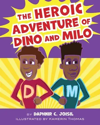 La heroica aventura de Dino y Milo - The Heroic Adventure of Dino and Milo