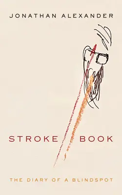 Libro de golpes: El diario de un ciego - Stroke Book: The Diary of a Blindspot