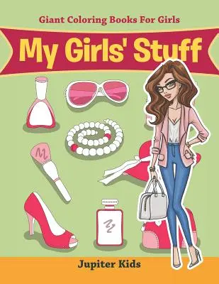 Mis Cosas de Niñas: Libros gigantes para colorear para niñas - My Girls' Stuff: Giant Coloring Books For Girls