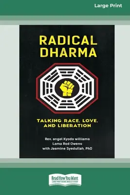 Dharma radical: raza, amor y liberación (16pt Large Print Edition) - Radical Dharma: Talking Race, Love, and Liberation (16pt Large Print Edition)