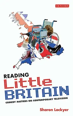 Reading Little Britain: La comedia en la televisión contemporánea - Reading Little Britain: Comedy Matters on Contemporary Television