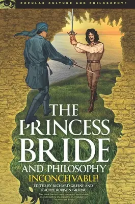 La princesa prometida y la filosofía: ¡Inconcebible! - The Princess Bride and Philosophy: Inconceivable!