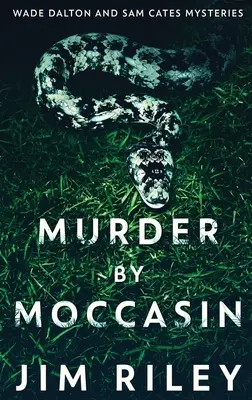 Asesinato por Mocasín - Murder by Moccasin