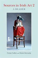 Fuentes del arte irlandés 2: Lector - Sources in Irish Art 2: A Reader