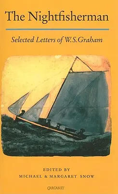 Pescador nocturno: Cartas escogidas: Cartas escogidas de W.S. Graham - Nightfisherman: Selected Letters: Selected Letters of W.S. Graham