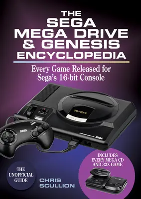 Enciclopedia Sega Mega Drive y Genesis: Todos los juegos de la consola de 16 bits de Sega - The Sega Mega Drive & Genesis Encyclopedia: Every Game Released for Sega's 16-Bit Console