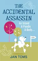 Asesino accidental - Una isla, un caniche, un cuerpo ... - Accidental Assassin - An Island, A Poodle, A Body ...