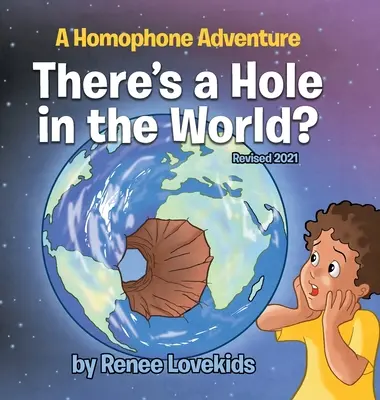 ¿Hay un agujero en el mundo? Una aventura homófona - There's a Hole in the World?: A Homophone Adventure