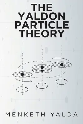 La teoría de las partículas de Yaldon - The Yaldon Particle Theory