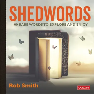 Shedwords 100 palabras para explorar: 100 palabras raras para explorar y disfrutar - Shedwords 100 Words to Explore: 100 Rare Words to Explore and Enjoy