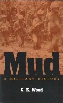 El barro: Una historia militar - Mud: A Military History